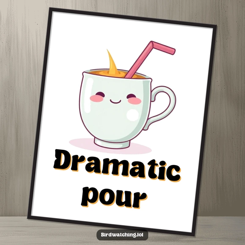 Funny digital art print of a cheerful teacup dramatically spilling while balancing a straw on its handle, whimsical and humorous illustration.
