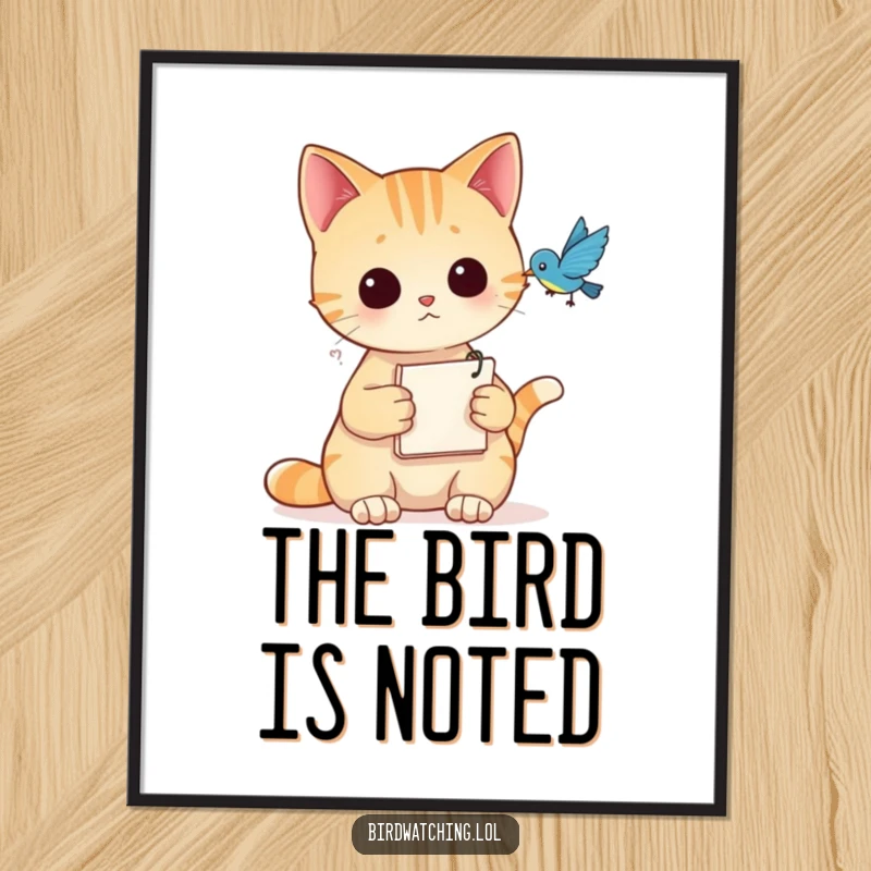 Funny Poster of a curious cat holding a notepad, observing a bird, perfect for adding humor to walls.