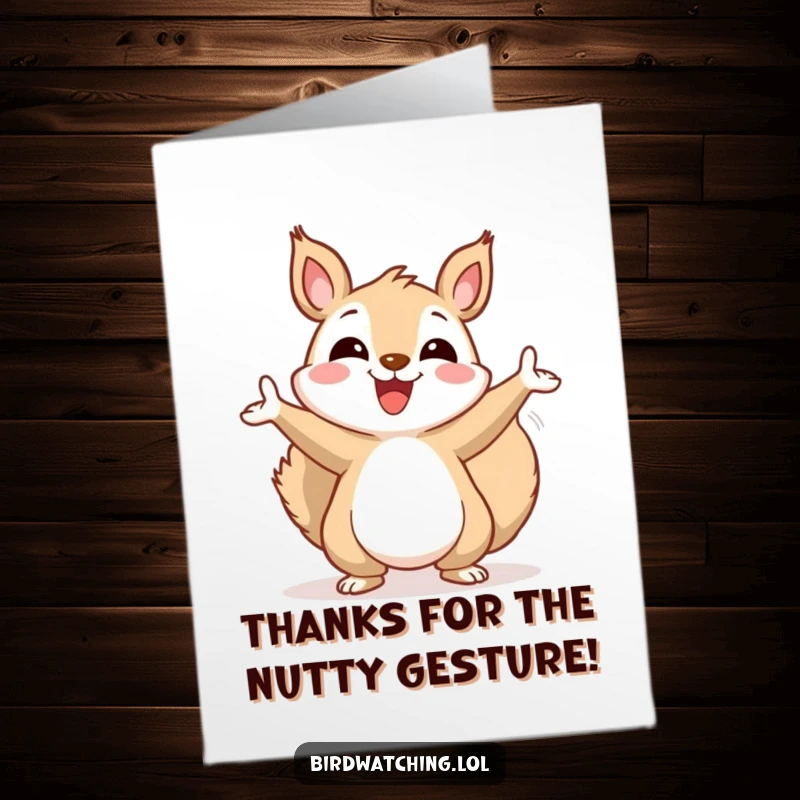 Funny Free Printable Thank You Card: Cheerful squirrel gestures wildly upwards, expressing thankful joy.