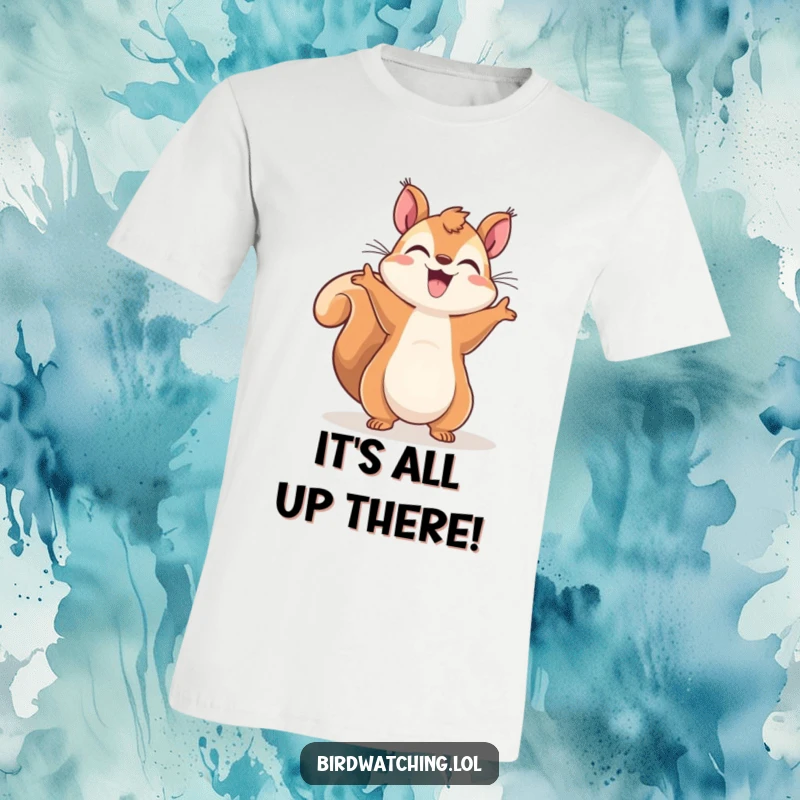 Funny Squirrel Sky-Gazer T-Shirt: Cheerful squirrel pointing wildly at the sky with pure happiness and excitement.